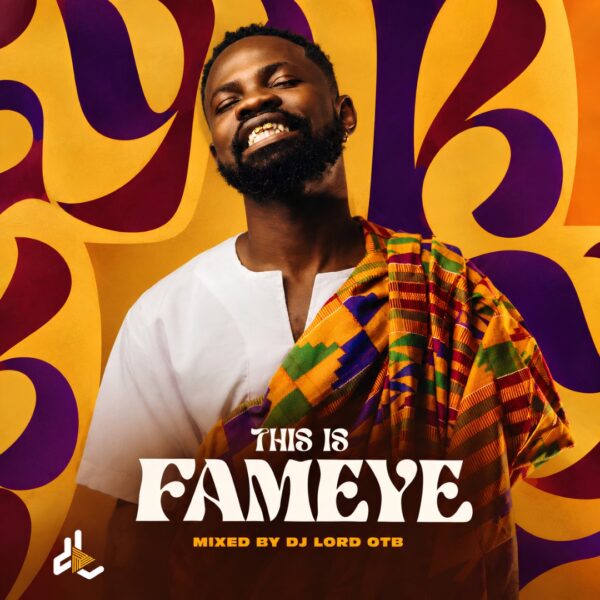 DJ Lord OTB – This Is Fameye