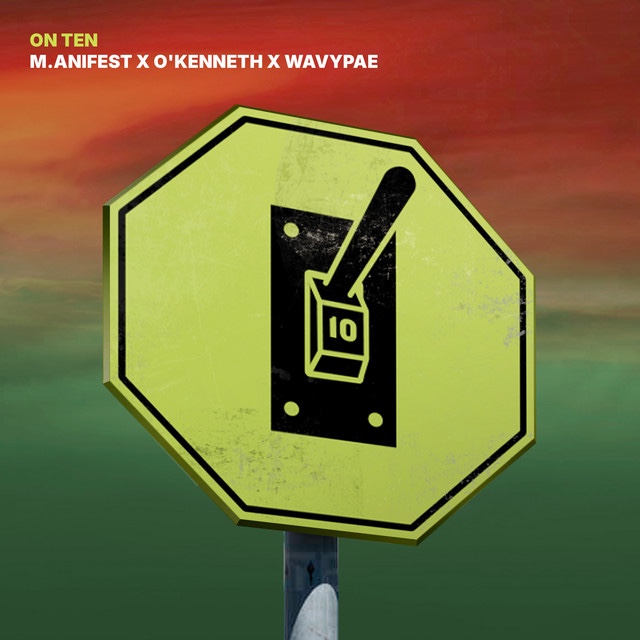 ON TEN ft. O’Kenneth & Wavypae