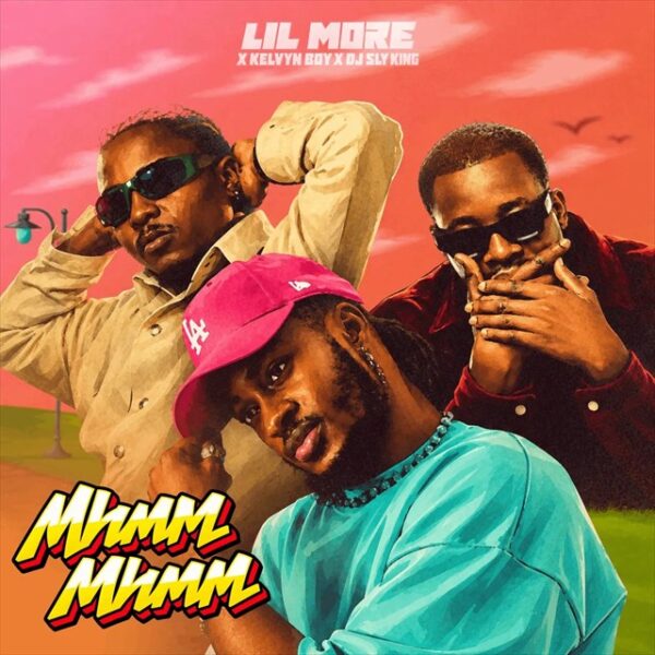 Lil More – Mhmm Mhmm ft. Kelvyn Boy & DJ Sly King
