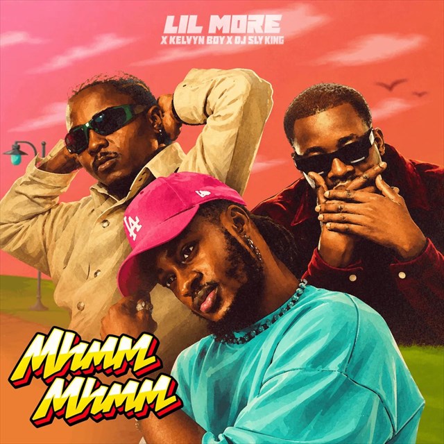 Lil More – Mhmm Mhmm ft. Kelvyn Boy & DJ Sly King