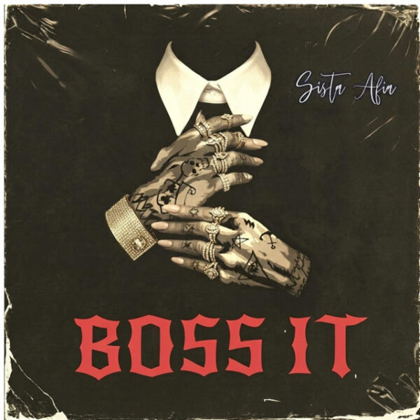 Sista Afia – Boss It