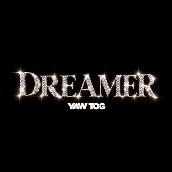 Yaw Tog – Dreamer
